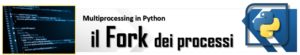 Multiprocessing in Python - il fork dei processi