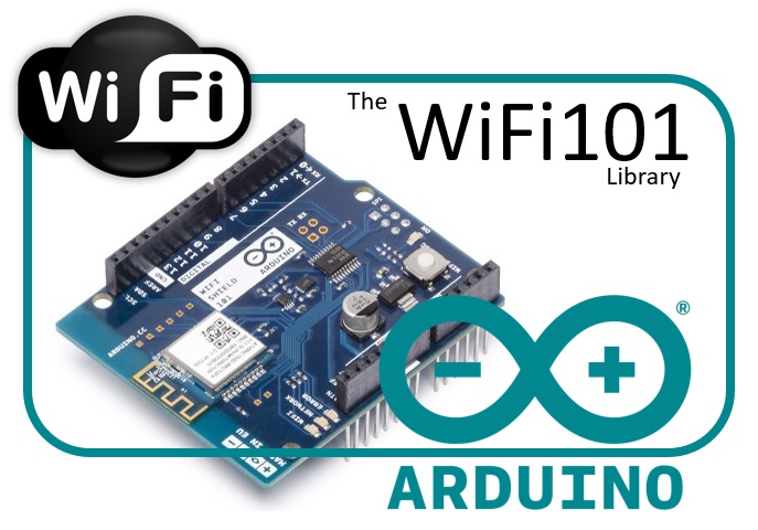 Arduino and the WiFi101 Library