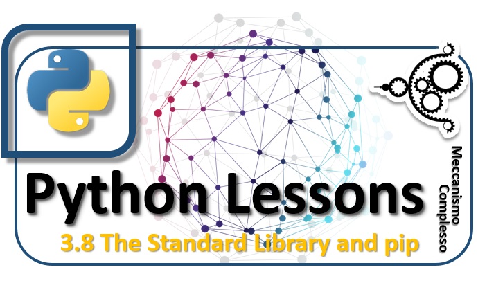 Python Lessons - 3.8 The Standard Library and pip m