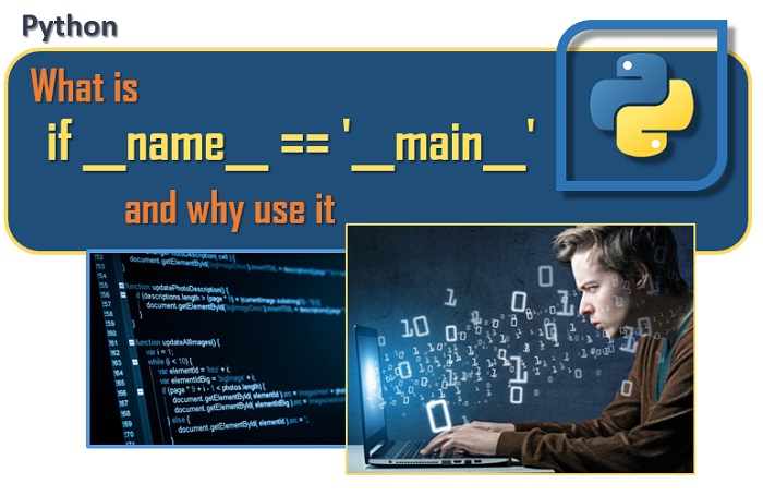 What is if __name__ is __main__ and why use it