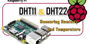 Raspberry Pi 4 - DHT11 DHT22 Measuring Humidity and temperature