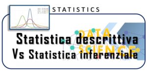 Statistica descrittiva vs statistica inferenziale