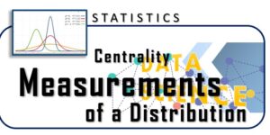 Centrality Measurements of a distribution