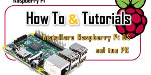 How To - Come usare Raspberry Pi OS sul tuo sistema