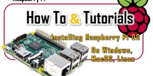 Installing Raspberry Pi OS on Windows, MacOS, Linux