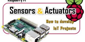 Raspberry Pi 4 - Sensors and Actuators