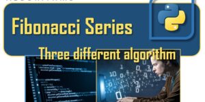 Fibonacci Series three algorithms