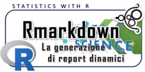 RMarkdown - la generazione di report dinamici